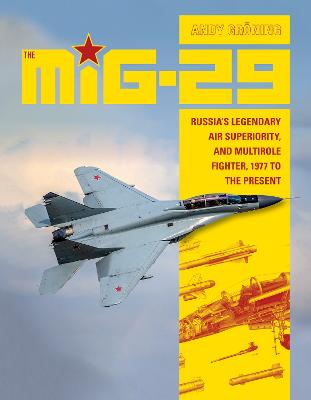 The MiG-29: Russia's Legendary Air Superiority, and Multirole Fighter,