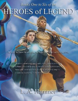 Books One to Six of the Heroes of Legend: The Archer, The Princess,
