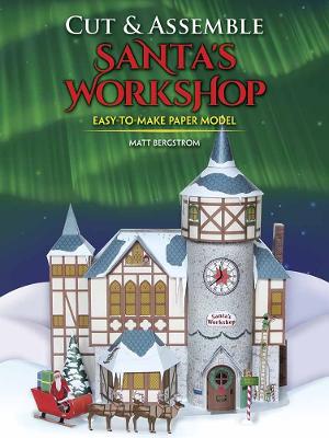 Cut & Assemble Santa's Workshop