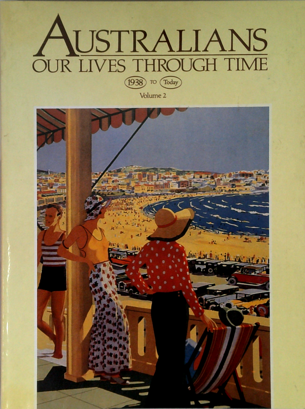 Australians : Our Lives Through Time 1938 to Today Volume 2