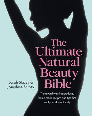 The Ultimate Natural Beauty Bible: The award-winning products,