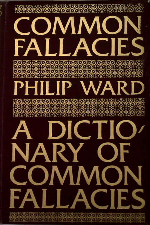 Common Fallacies; A Dictionary Of Common Fallacies