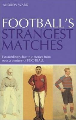 FOOTBALLS STRANGEST MATCHES
