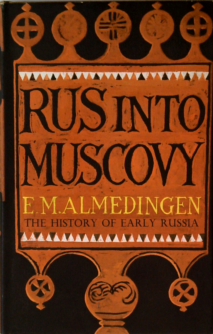 Rus Into Muscovy: The History Of Early Russia