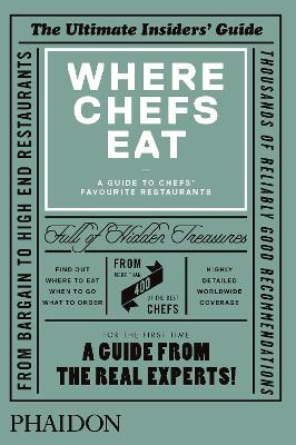 Where Chefs Eat: A Guide to Chefs' Favourite Restaurants