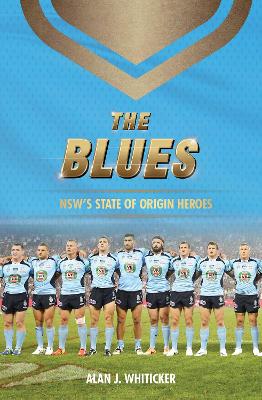 The Blues: NSW's State of Origin heroes