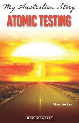My Australian Story: Atomic Testing