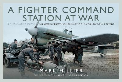 A Fighter Command Station at War: A Photographic Record of RAF