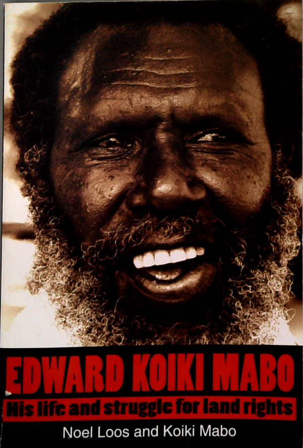Edward Koiki Mabo: His Life And Struggle For Land Rights