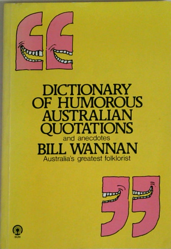 Dictionary Of Humorous Australian Quotations And Anecdotes