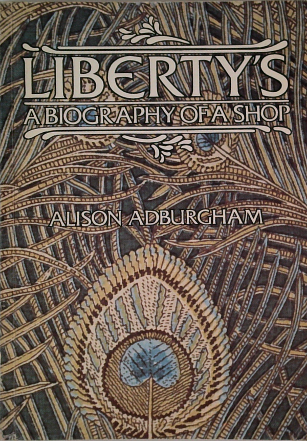 Liberty's: A Biography Of A Shop