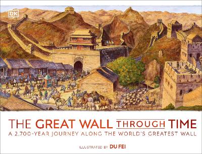 The Great Wall Through Time: A 2,700-Year Journey Along the World's