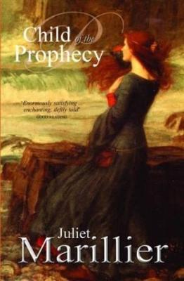 Child of the Prophecy: A Sevenwaters Novel 3