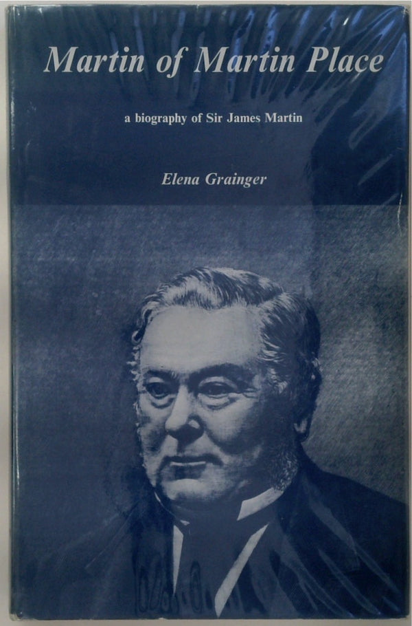 Martin of Martin Place: A Biography of Sir James Martin (1820-1886)