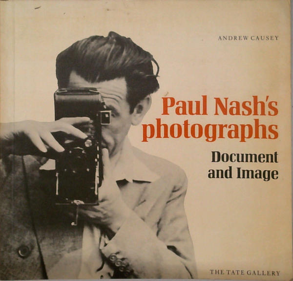 Paul Nash's Photographs: Document And Image