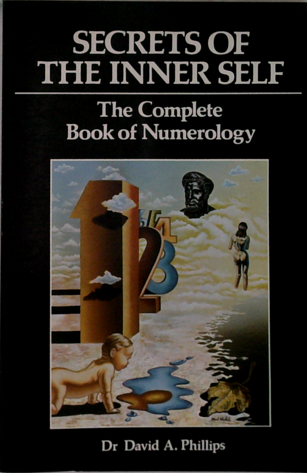 Secrets Of The Inner Self: The Complete Book Of Numerology
