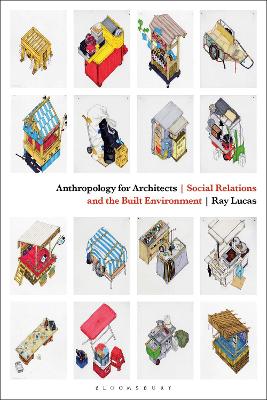 Anthropology for Architects: Social Relations and the Built