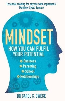 Mindset: Changing The Way You think To Fulfil Your Potential