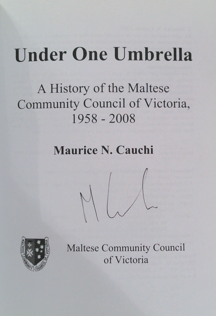 Under One Umbrella: A History Of The Maltese Community Council Of Victoria, 1958 - 2008 (SIGNED)