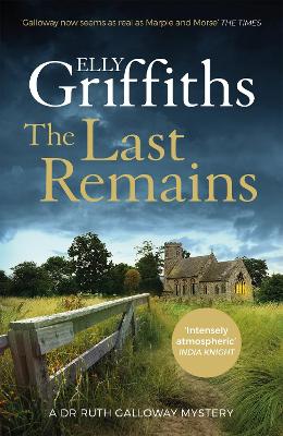 The Last Remains: The unmissable new book in the Dr Ruth Galloway
