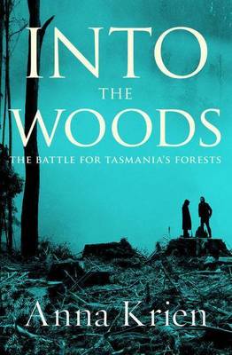 Into the Woods: The Battle for Tasmania's Forests