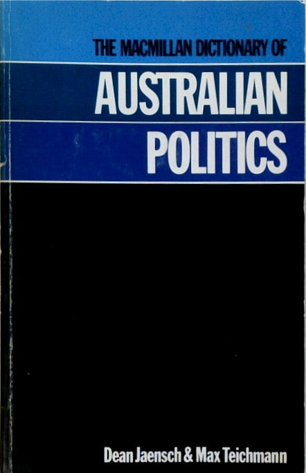 The Macmillan Dictionary of Australian Politics