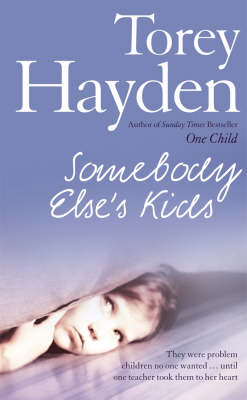 Somebody Else's Kids: They were problem children no one wanted ...