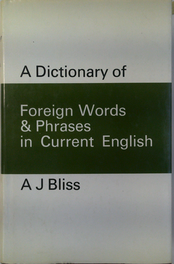 A Dictionary Of Foreign Words & Phrases In Current English