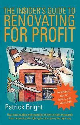 The Insider S Guide to Renovating for Profit