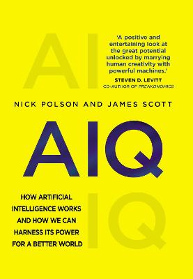 AIQ: How artificial intelligence works and how we can harness its