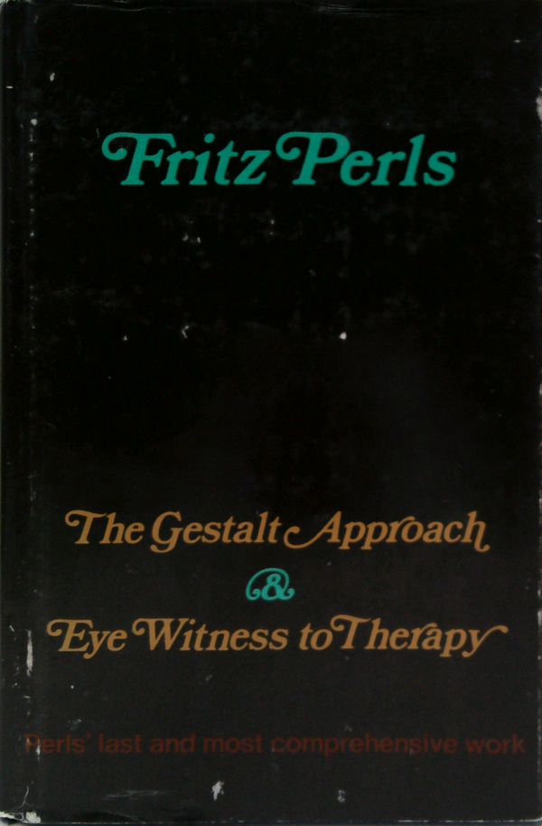 The Gestalt Approach & Eye Witness To Therapy