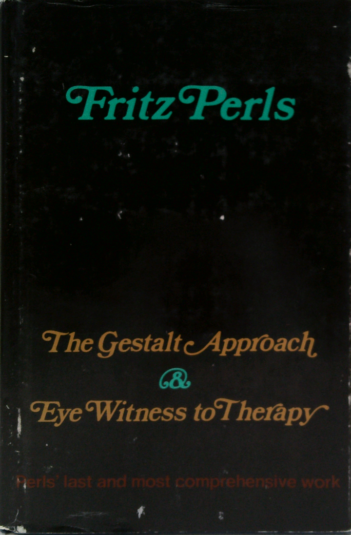 The Gestalt Approach & Eye Witness To Therapy
