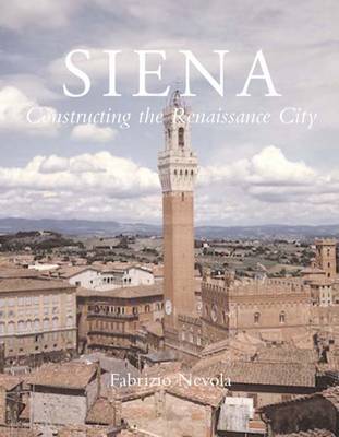 Siena: Constructing the Renaissance City