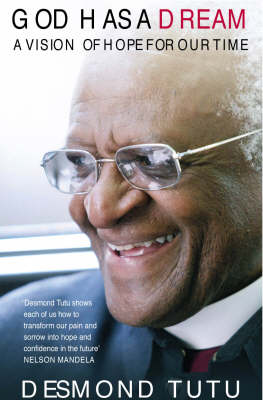 God Has a Dream: A Vision of Hope for Our Time