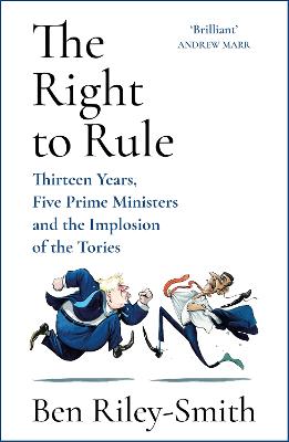 The Right to Rule: Thirteen Years, Five Prime Ministers and the