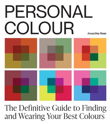 Personal Colour: The Definitive Guide to Finding and Wearing Your Best