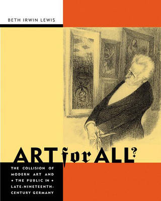 Art for All?: The Collision of Modern Art and the Public in Late-Nineteenth-Century Germany