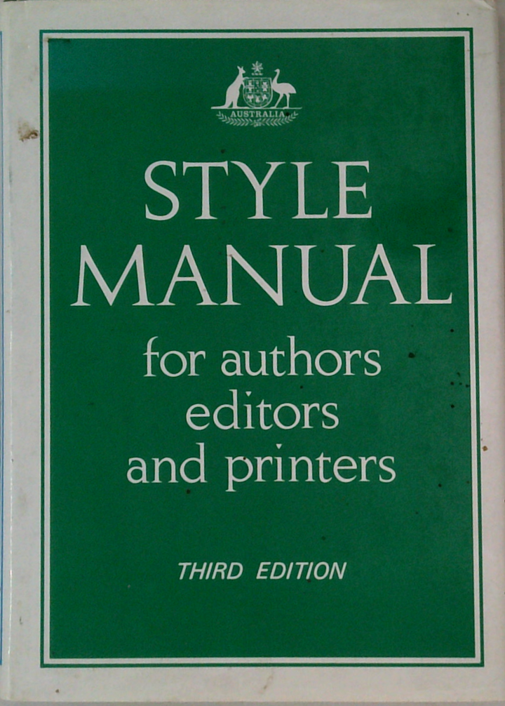 Style Manual: For Authors, Editors And Printers Of Australian Government Publications
