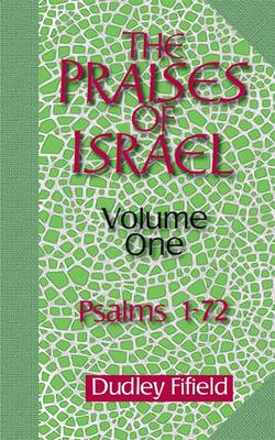 The Praises of Israel: Psalms 1-72