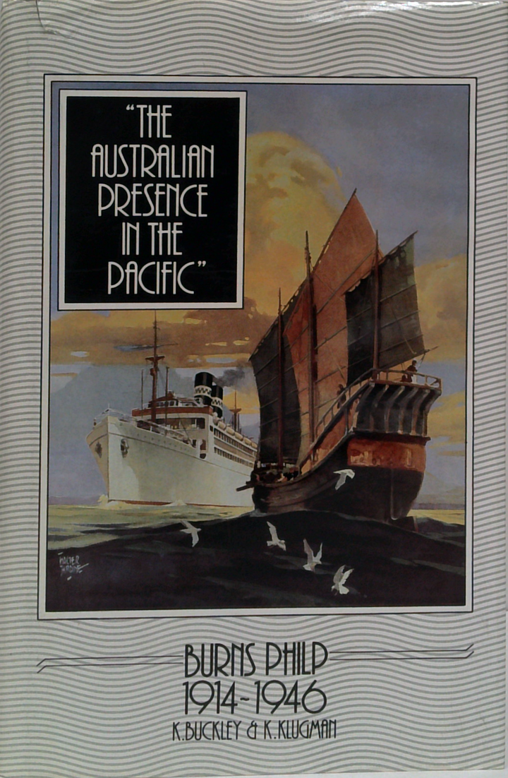 The Australian Presence In The Pacific: Burns Philp 1914-1946
