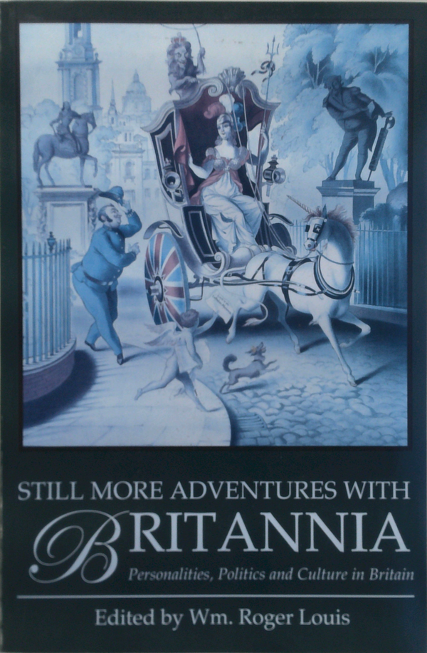 Still More Adventures With Britannia: Personalities, Politics And Culture In Britain