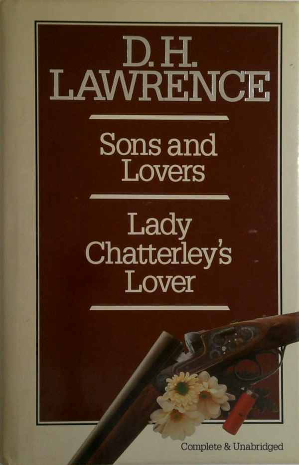 Sons And Lovers; Lady Chatterley's Lover