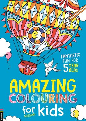 Amazing Colouring for Kids: Fantastic Fun for 5 Year Olds