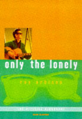 Only the Lonely: Roy Orbison