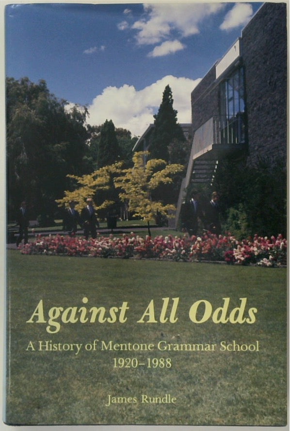 Against All Odds: A History of Mentone Grammar School 1920-1988