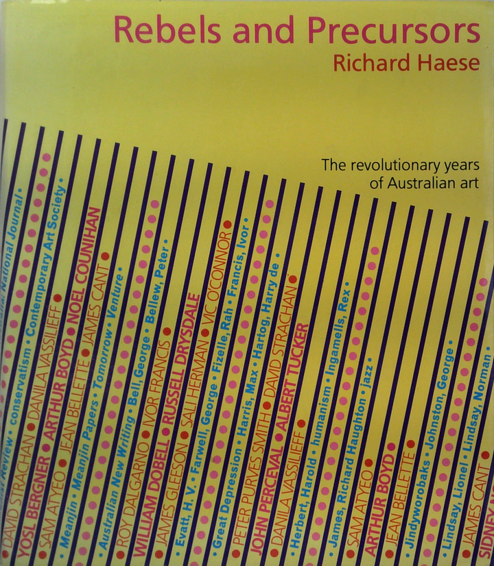 Rebels And Precursors: The Revolutionary Years Of Australian Art (SIGNED)