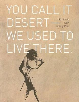 You call it desert - we used to live there