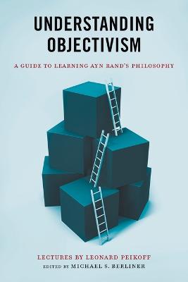 Understanding Objectivism: A Comprehensive Examination of Ayn Rand's