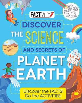Factivity Discover the Science and Secrets of Planet Earth: Discover