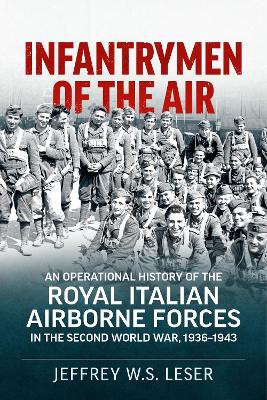 Infantrymen of the Air: An Operational History of the Royal Italian